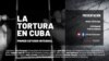 Cartel de Prisoners Defenders del Primer Estudio Integral de la Tortura en Cuba. Foto tomada de Twitter/Prisoners Defenders.