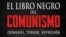 Portada de "El libro negro del comunismo. Crímenes terror y represión", presentado por la librería española Casa del Libro.